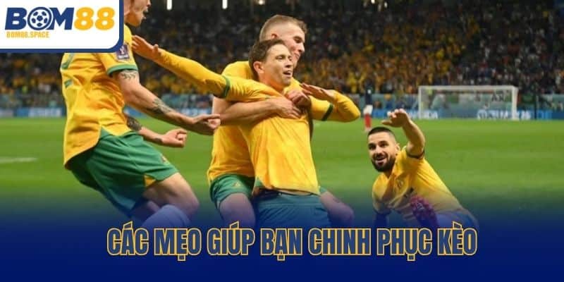 Các mẹo giúp bạn chinh phục kèo