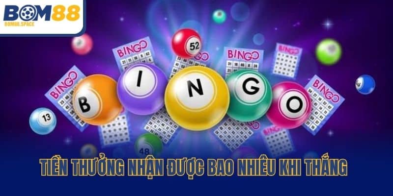 Tiền thưởng nhận được bao nhiêu khi thắng