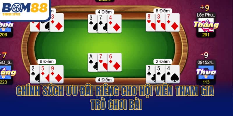 Chính sách ưu đãi riêng cho hội viên tham gia trò chơi bài