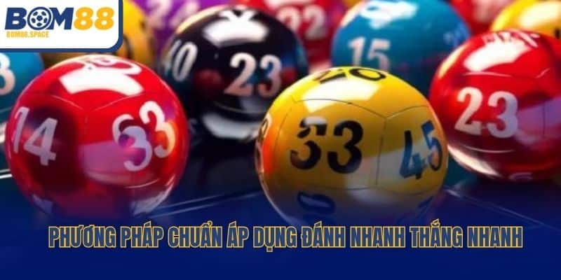 Phương pháp chuẩn áp dụng đánh nhanh thắng nhanh