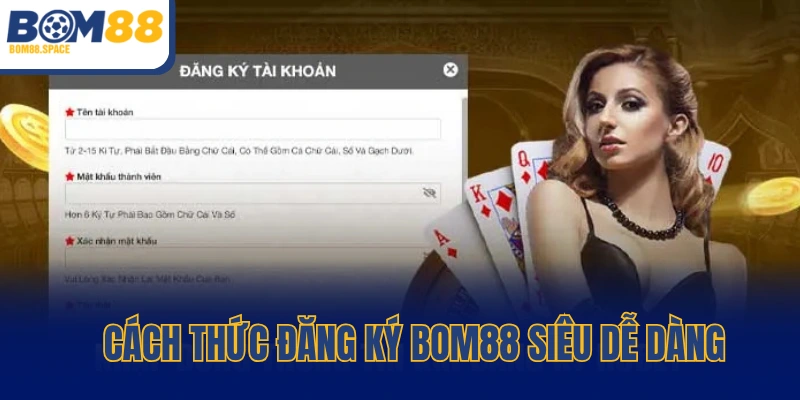 Cách thức đăng ký BOM88 siêu dễ dàng