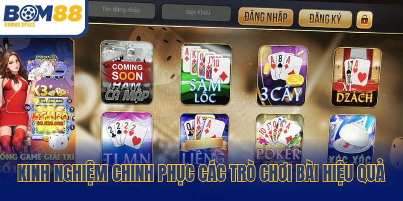 Kinh nghiệm chinh phục các trò chơi bài hiệu quả