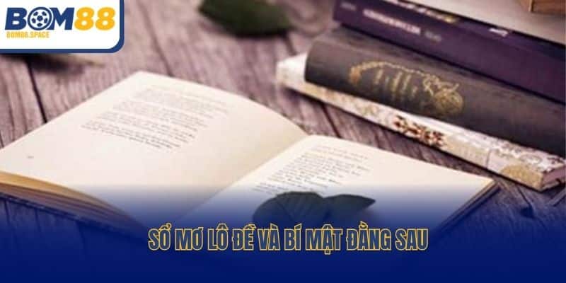 Sổ mơ lô đề và bí mật đằng sau