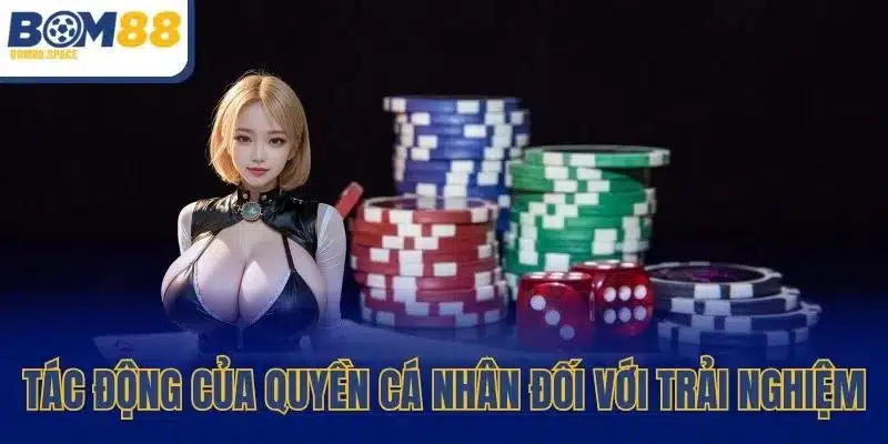Tác động của quyền cá nhân đối với trải nghiệm