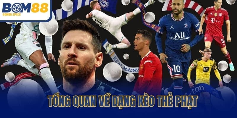 Tổng quan về dạng kèo thẻ phạt